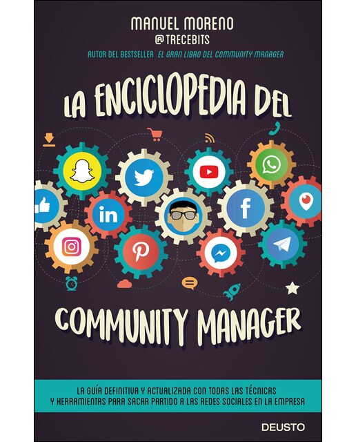 La enciclopedia del community manager: La guía definitiva y actualizada con todas las técnicas y herramientas para sacar partido (Capa mole com abas) 1