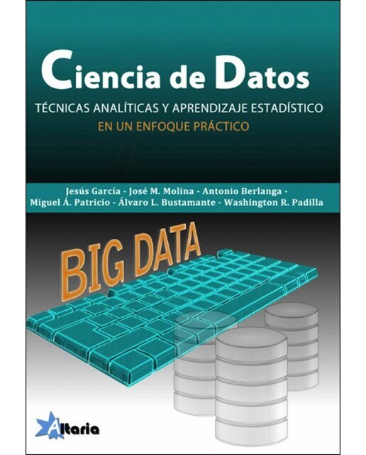 Imagem 0 de CIENCIA DE DATOS: TÉCNICAS ANALÍTICAS Y APRENDIZAJE ESTADÍSTICO EN UN ENFOQUE PRÁCTICO (Capa mole)