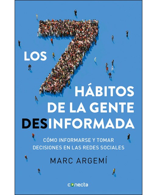 Los siete hábitos de la gente desinformada: Cómo informarse y tomar decisiones en las redes sociales(Tapa blanda) 1