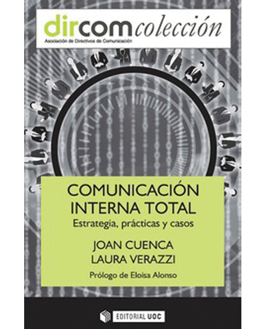 Comunicación interna total: Estrategia, prácticas y casos(Tapa blanda) 1