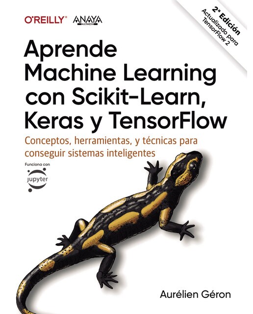 Aprende Machine Learning con Scikit-Learn, Keras y TensorFlow: Conceptos, herramientas y técnicas para construir sistemas inteligentes (Capa mole) 1