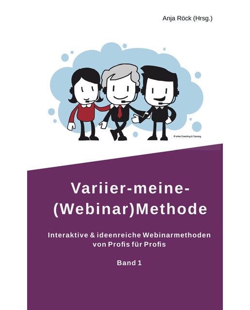 Variier-meine-(webinar)methode: Interaktive & ideenreiche webinarmethoden von profis für profis (band 1)(Tapa blanda) 1