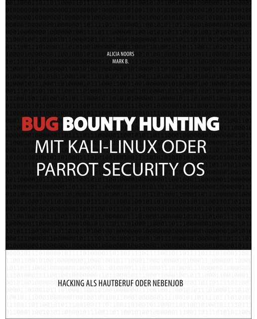 Bug Bounty Hunting mit Kali-Linux oder Parrot Security OS: Hacking als Hautberuf oder Nebenjob (Capa mole) 1