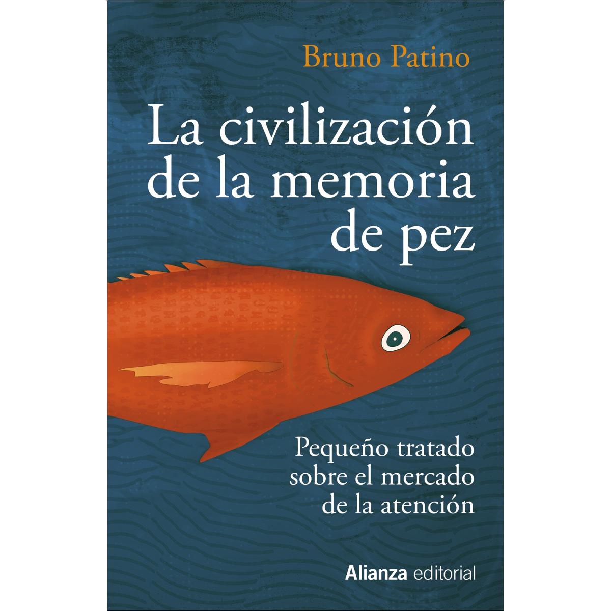 La civilización de la memoria de pez: Pequeño tratado sobre el mercado de la atención (Capa mole com abas) 1