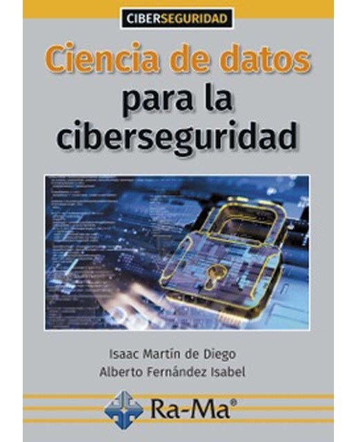 Ciencia de datos para la ciberseguridad(Tapa blanda) 1