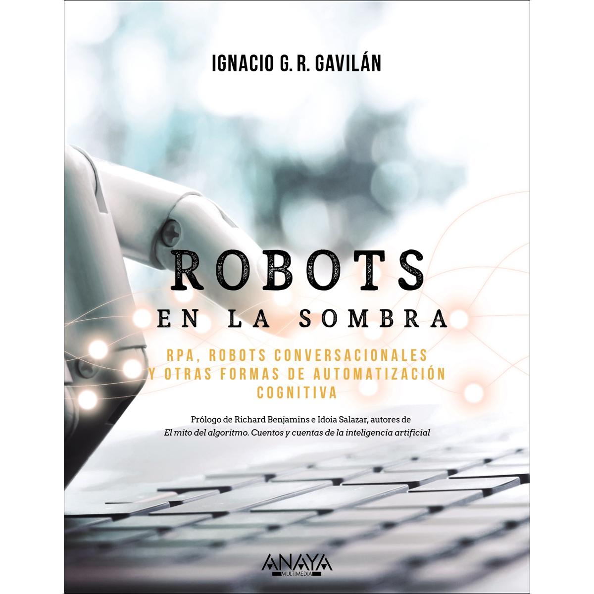 Robots en la sombra: RPA, robots conversacionales y otras formas de automatización cognitiva (Capa mole com abas) 1