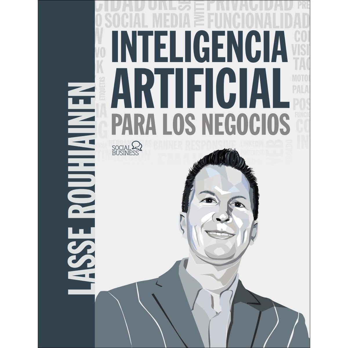 Inteligencia artificial para los negocios. 21 casos prácticos y opiniones de expertos (Capa mole com abas) 1