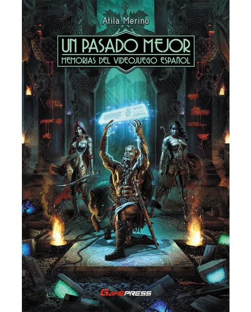 Un pasado mejor: memorias del videojuego español(Tapa dura) 1