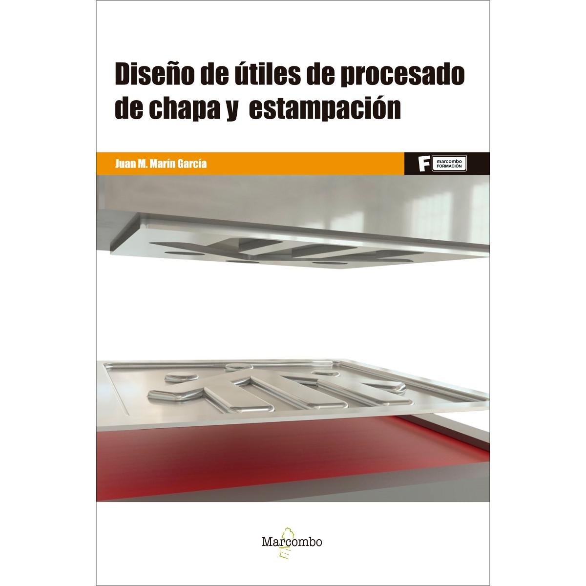 Diseño de útiles de procesado de chapa y estampación (Capa mole) 1