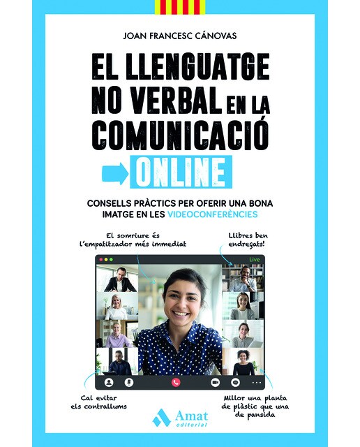 El llenguatge no verbal en la comunicació online: Consells pràctics per oferir una bona imatge en les videoconferències(Tapa blanda) 1