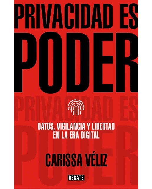 Imagem 0 de Privacidad es poder: Datos, vigilancia y libertad en la era digital(Tapa blanda)