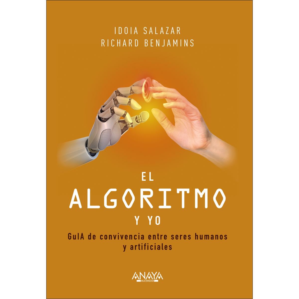 El algoritmo y yo: GuIA de convivencia entre seres humanos y artificiales (Capa mole com abas) 1