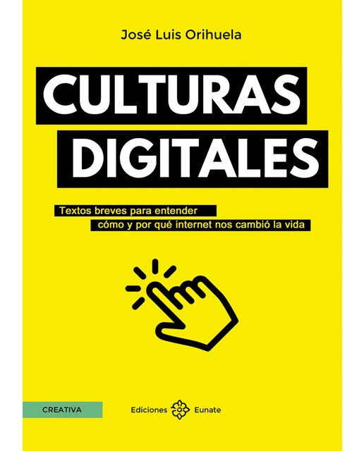 Culturas digitales: Textos breves para entender cómo y por qué internet nos cambió la vida(Tapa blanda) 1