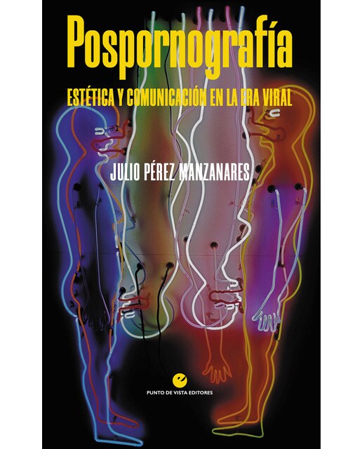 Pospornografía: Estética y comunicación en la era viral (Capa mole com abas) 1