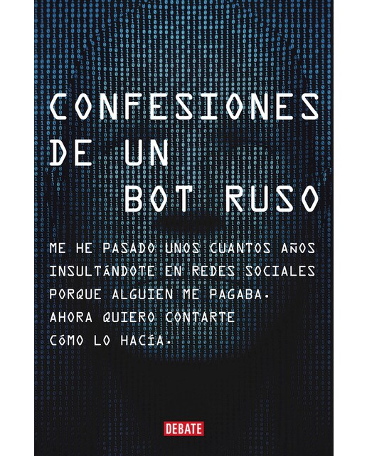 Confesiones de un bot ruso: Me he pasado bastantes años insultándote en redes sociales porque alguien me pagaba. Ahora que ya no estoy en nómina 1