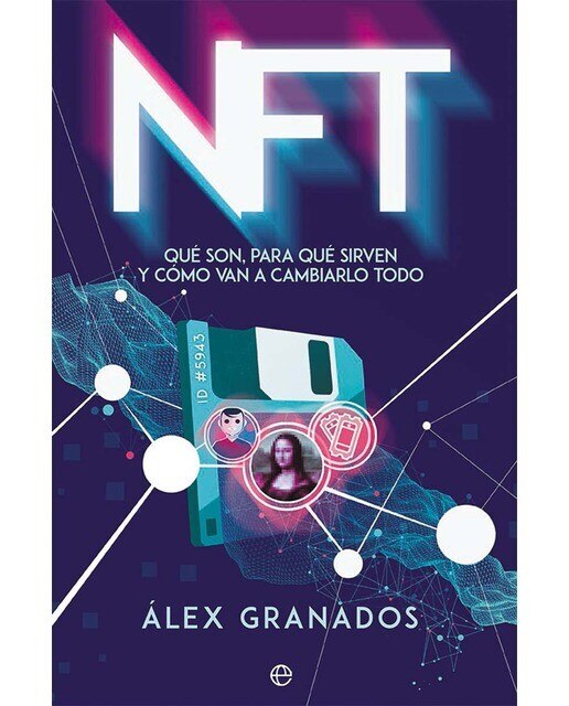 NFT: Qué son, para qué sirven y cómo van a cambiarlo todo (Capa mole com abas) 1