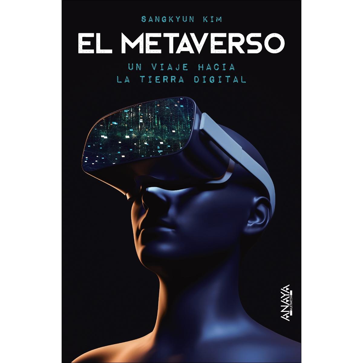 El metaverso. Un viaje hacia la Tierra digital (Capa mole com abas) 1