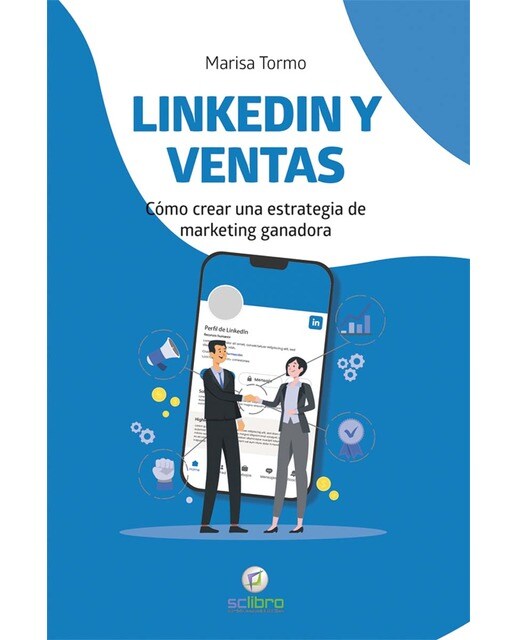 LINKEDIN Y VENTAS. Cómo crear una estrategia de marketing ganadora (Capa mole) 1