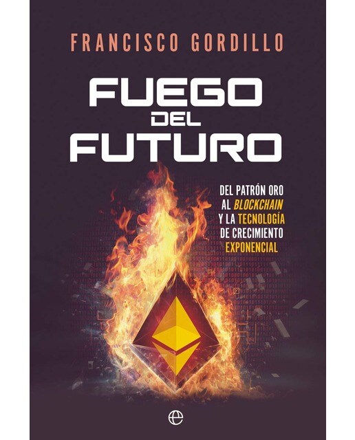 Fuego del futuro: Del patrón oro al blockchain y la tecnología de crecimiento exponencial (Capa mole com abas) 1