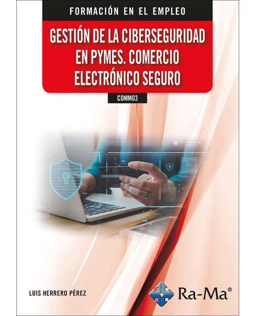 COMM03 - Gestión de la ciberseguridad en pymes. Comercio electrónico seguro 1
