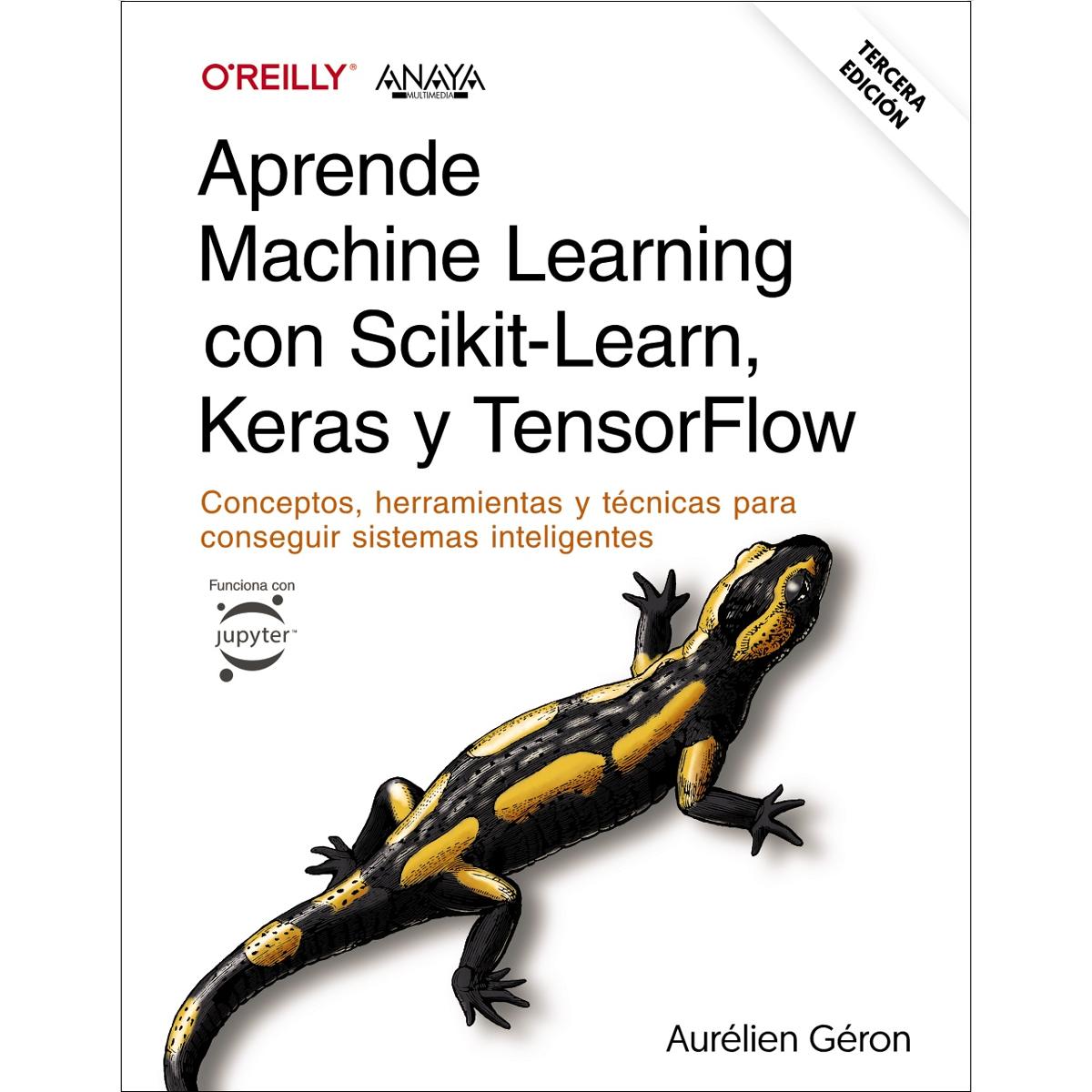 Aprende Machine Learning con Scikit-Learn, Keras y TensorFlow. Tercera Edición: Conceptos, herramientas y técnicas para consegui (Capa mole com abas) 1