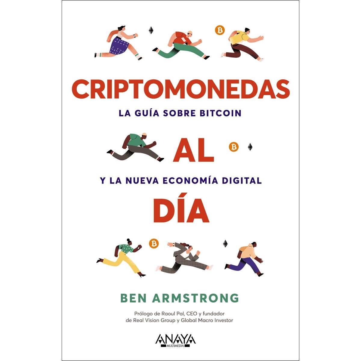 Criptomonedas al día. La guía sobre Bitcoin y la nueva economía digital: La  guía sobre Bitcoin y la nueva economía digital (Tapa blanda con solapas) ·  Anaya Multimedia · El Corte Inglés