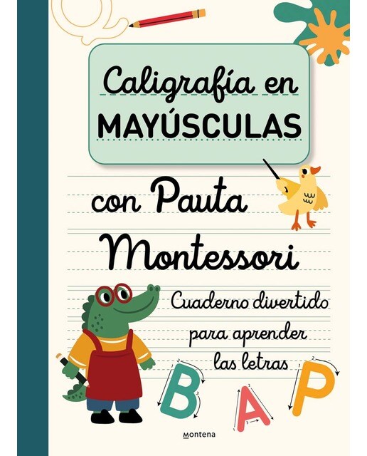 Caligrafía en MAYÚSCULAS con pauta Montessori: Cuaderno divertido para aprender las letras (Capa mole) 1