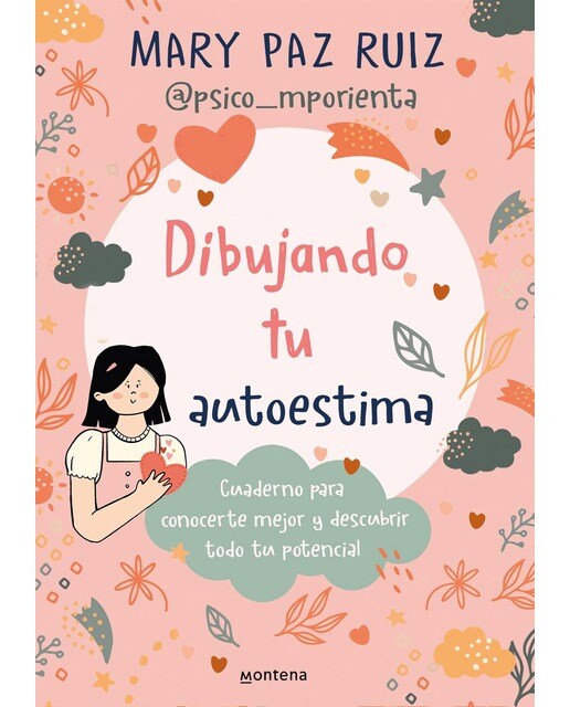 Dibujando tu autoestima: Cuaderno para conocerte mejor y descubrir todo tu potencial (Capa mole) 1