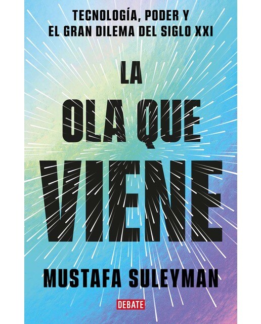 La ola que viene: Tecnología, poder y el gran dilema del siglo XXI (Capa mole) 1