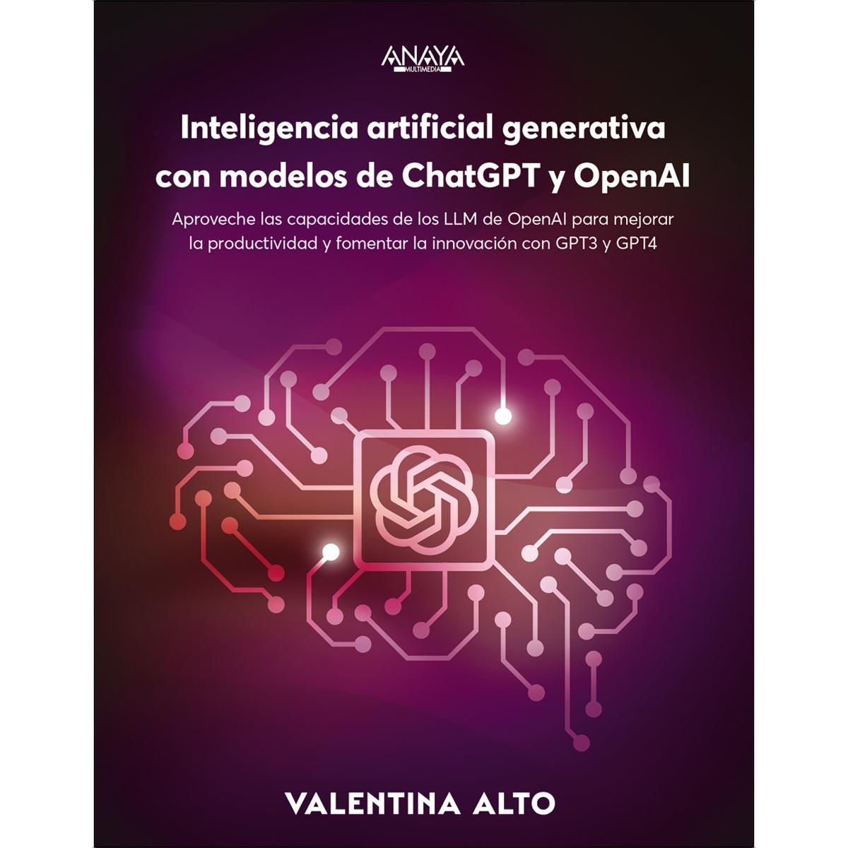 Inteligencia artificial generativa con modelos de ChatGPT y OpenAI: Aproveche las capacidades de los LLM de OpenAI para mejorar la productividad y fo 1