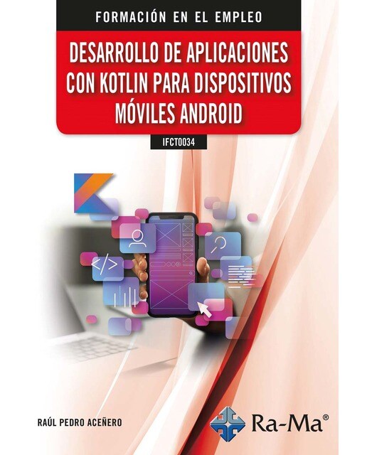 IFCT0034 - Desarrolo de aplicaciones con Kotlin para dispositivos móviles android (Capa mole) 1