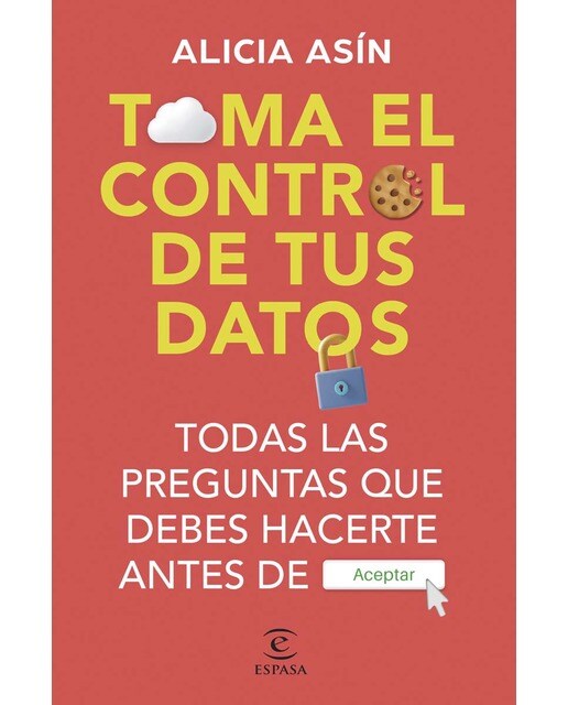 Toma el control de tus datos: Todas las preguntas que debes hacerte antes de ACEPTAR (Capa mole com abas) 1