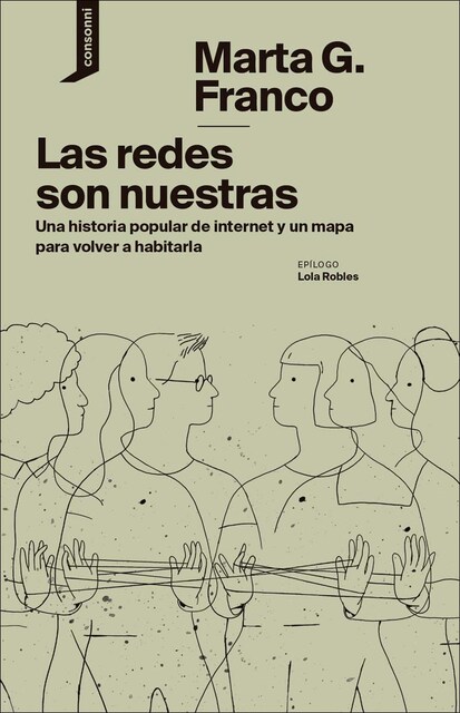 Imagem 0 de Las redes son nuestras: Una historia popular de internet y un mapa para volver a habitarla