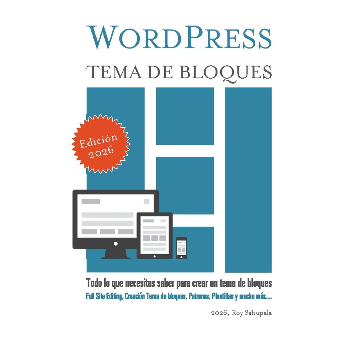 Imagem 0 de WordPress Tema de bloques: Todo lo que necesitas saber para crear un tema de bloques (Capa mole)