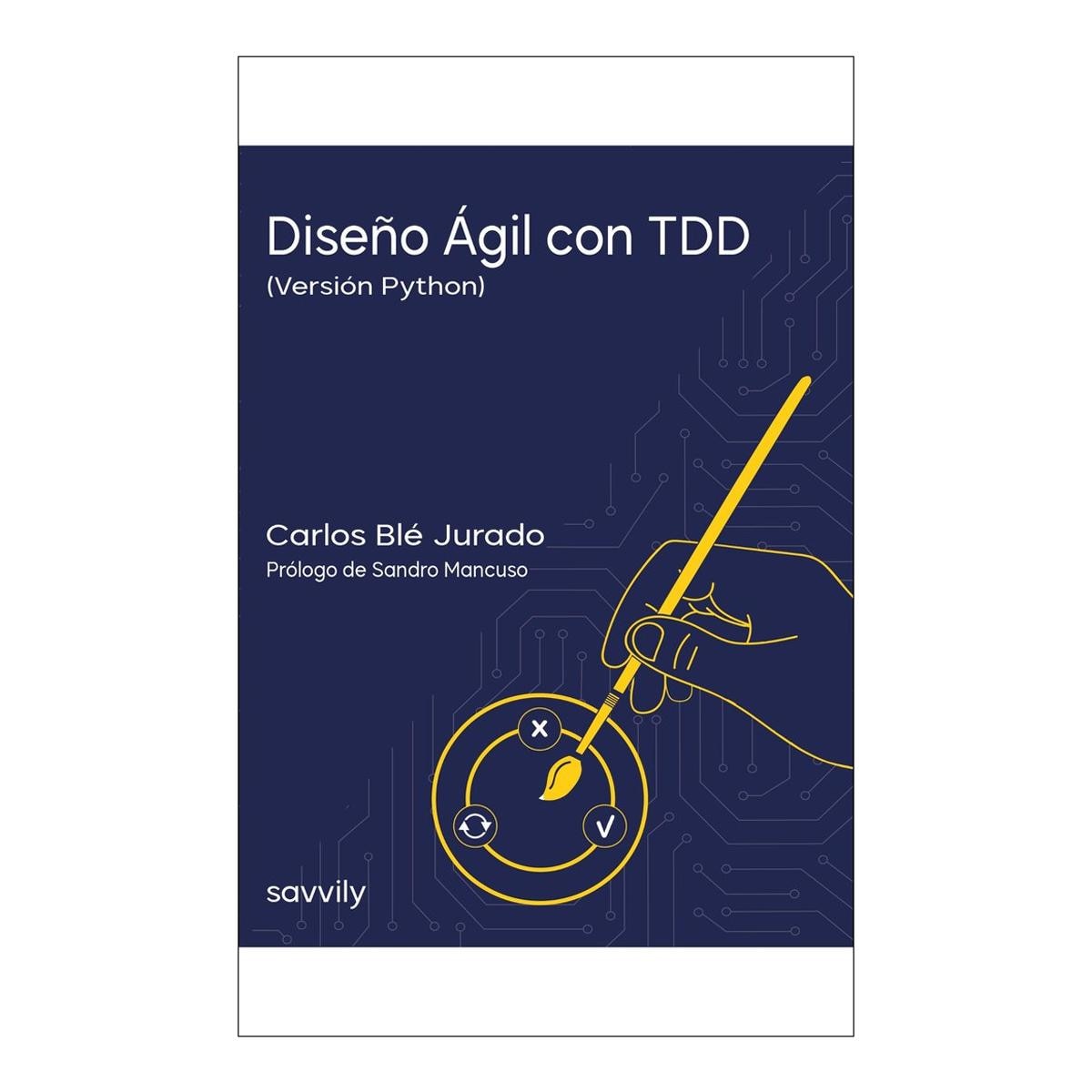 Imagem 0 de Diseño Ágil con TDD (Versión Python) Papel: Una introducción práctica a las pruebas de software  automatizadas