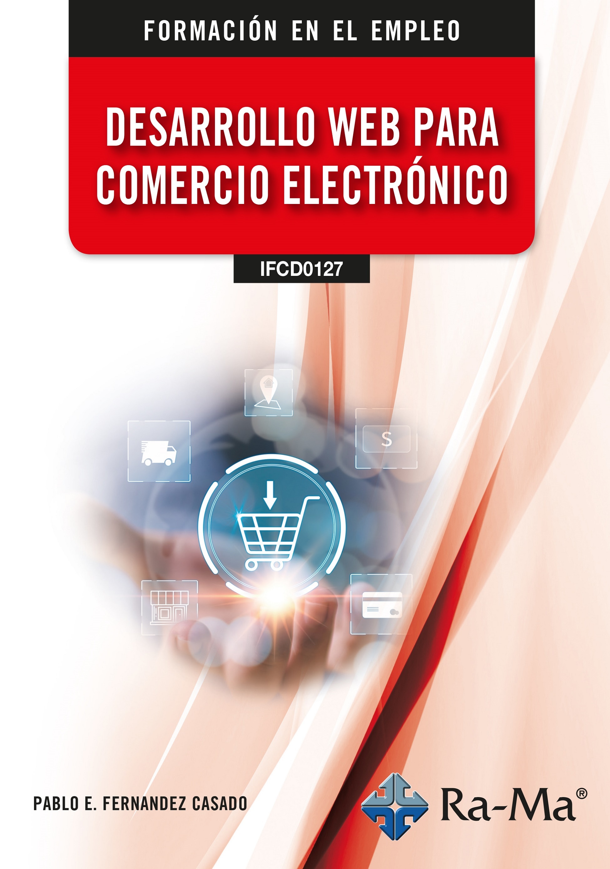 Imagem 0 de (IFCD0127) Desarrollo web para comercio electrónico (Capa mole)
