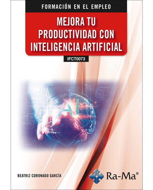 Imagen 1 de (IFCT0073) Mejora tu productividad con inteligencia artificial (Tapa blanda)