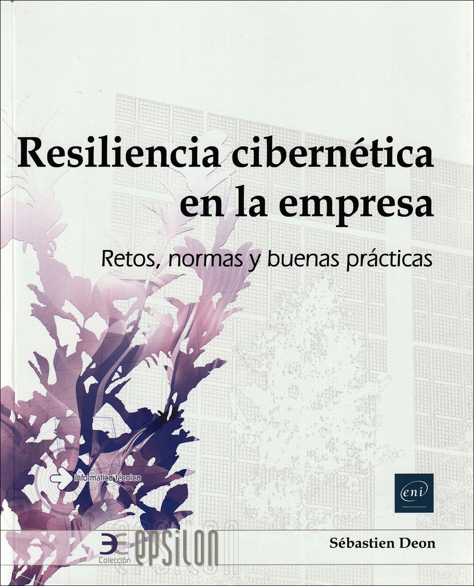 Resiliencia cibernética en la empresa: Cuestiones, normas y buenas prácticas 1