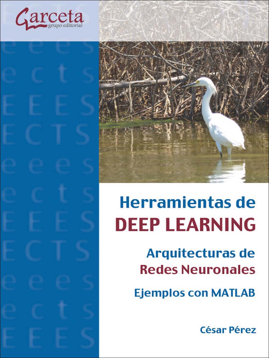 Imagem 0 de Herramientas de Deep Learning.: Arquitecturas de redes neuronales. Ejemplos con MATLAB