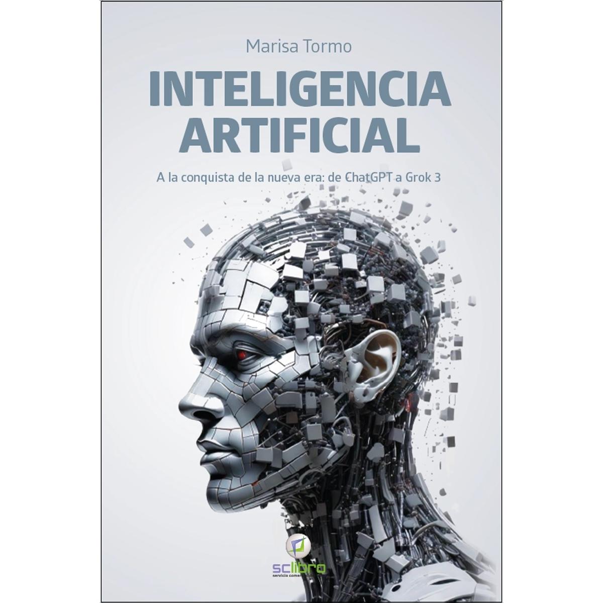 Imagem 0 de INTELIGENCIA ARTIFICIAL. A la conquista de la nueva era: de ChatGPT a Grok 3 (Capa mole)