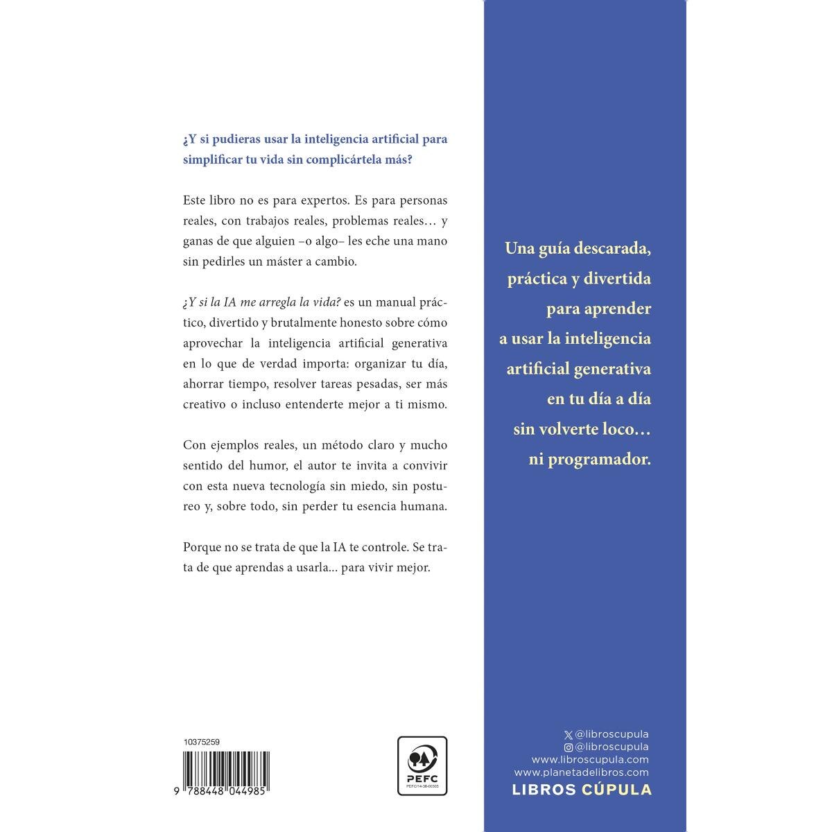 ¿Y si la IA me arregla la vida?: Manual práctico para aprovechar la inteligencia artificial sin venderle tu alma a los algoritmos (Capa mole com abas) 2