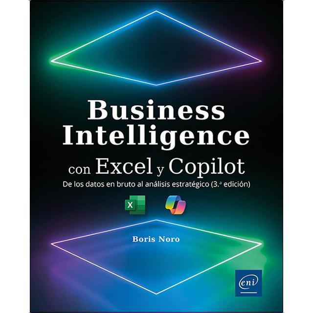 Business Intelligence con Excel y Copilot: De los datos en bruto al análisis estratégico (3ª edición) 1