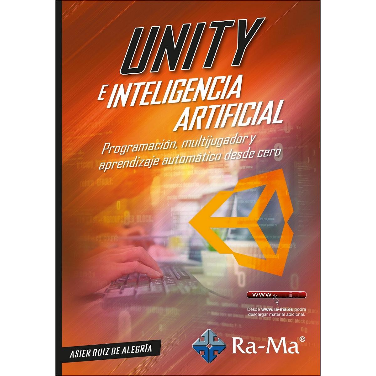 Imagem 0 de Unity e inteligencia artificial. Programación, multijugador y aprendizaje automático desde cero (Capa mole)