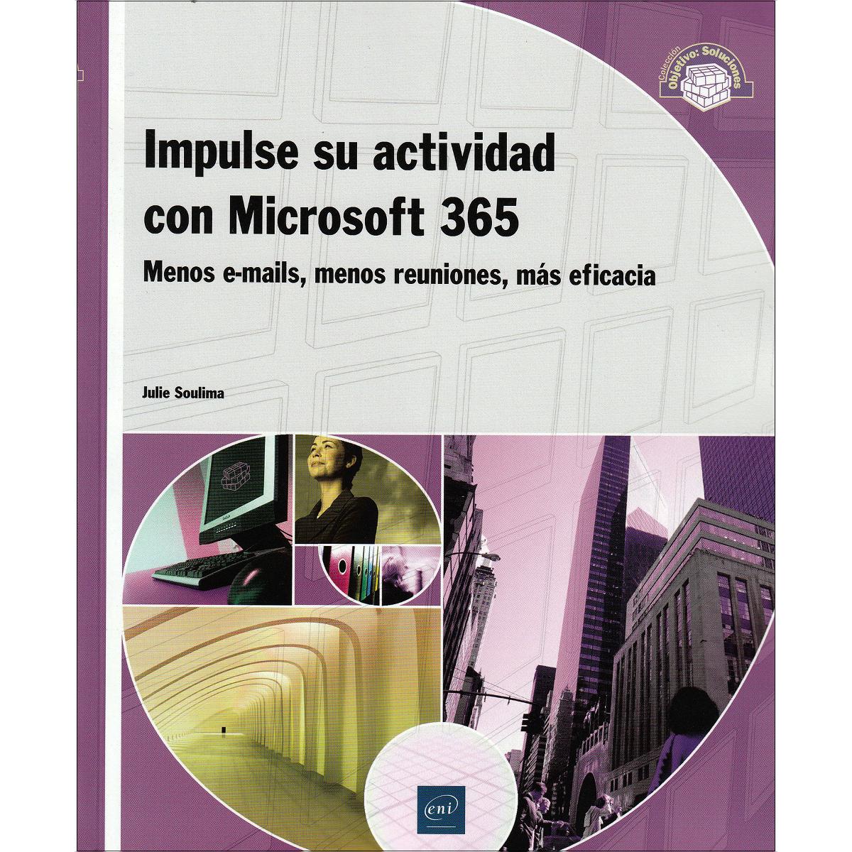 Impulse su actividad con Microsoft 365: Menos e-mails, menos reuniones, más eficacia 1