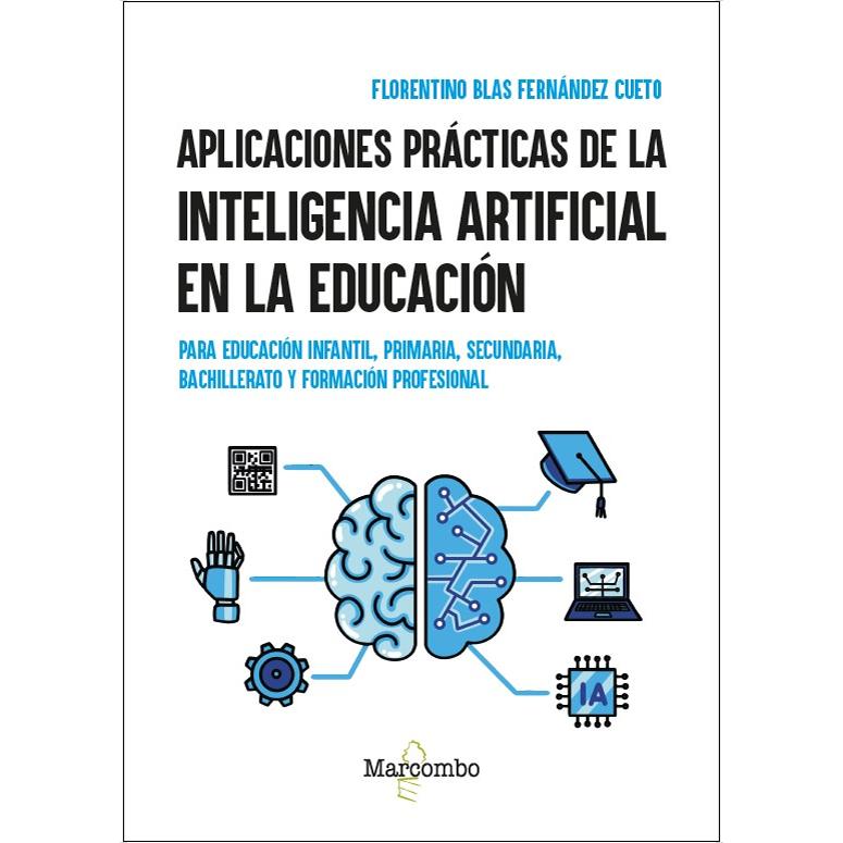 Imagem 0 de Aplicaciones prácticas de la inteligencia artificial en la educación: Para Educación Infantil, Primaria, Secundaria, Bachillerato y Forma (Capa mole)