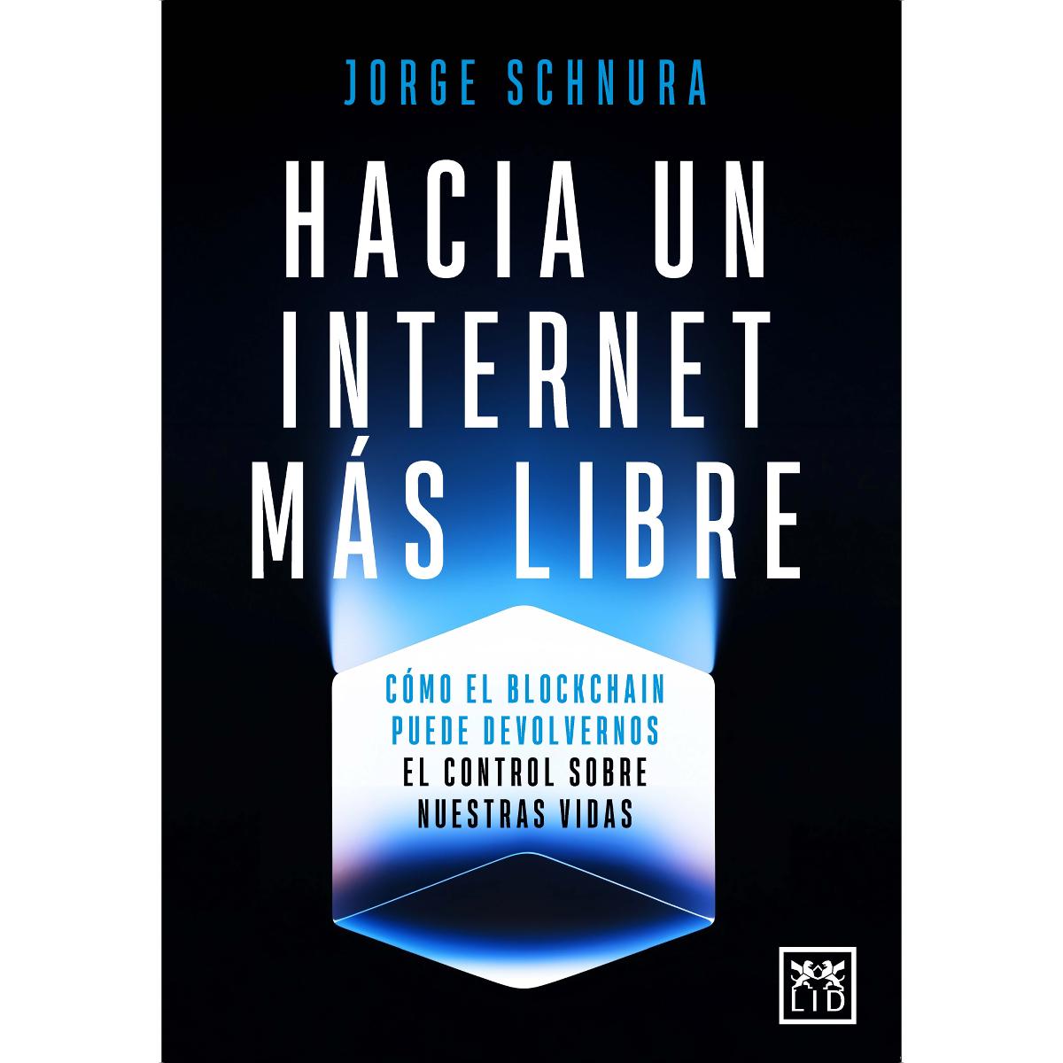 Hacia un internet más libre: Cómo el blockchain puede devolvernos el control sobre nuestras vidas (Capa mole) 1