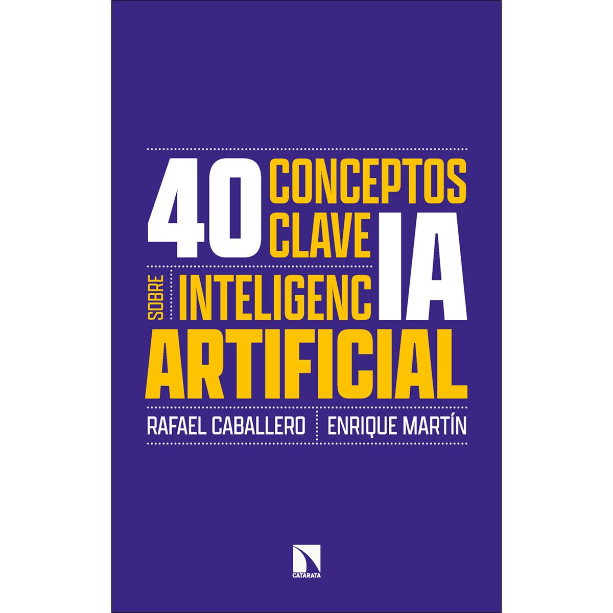 40 conceptos clave sobre inteligencia artificial (Capa mole) 1