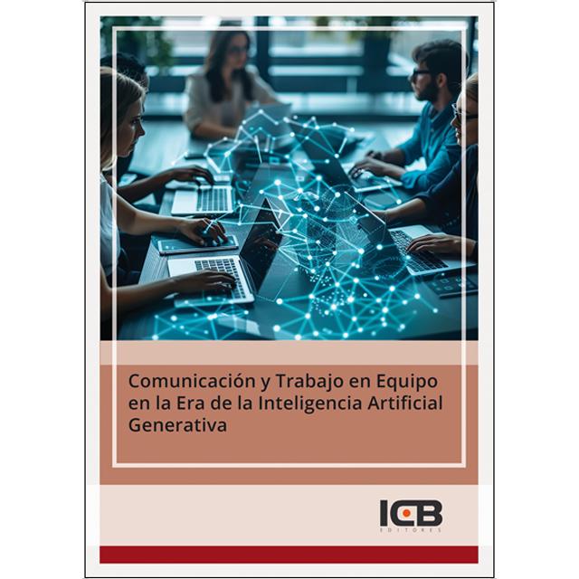 Comunicación y Trabajo en Equipo en la Era de la Inteligencia Artificial Generativa 1