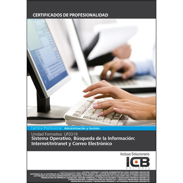 Uf0319: Sistema Operativo, Búsqueda de la Información: Internet/intranet y Correo Electrónico (Capa mole) 1