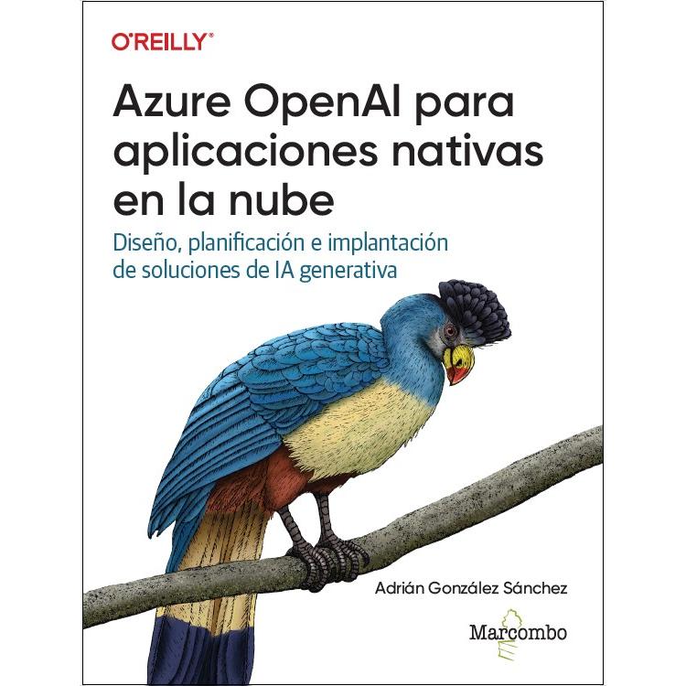 Imagem 0 de Azure OpenAI para aplicaciones nativas en la nube: Diseño, planificación e implantación de soluciones de IA generativa (Capa mole)